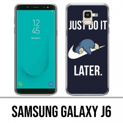 Carcasa Samsung Galaxy J6 - Pokémon Ronflex Solo hazlo más tarde