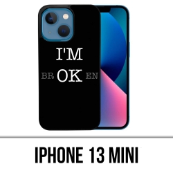 Coque iPhone 13 Mini - Im Ok Broken