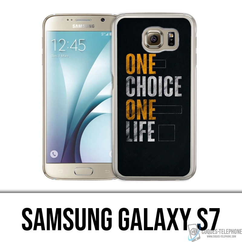 Coque Samsung Galaxy S7 - One Choice Life