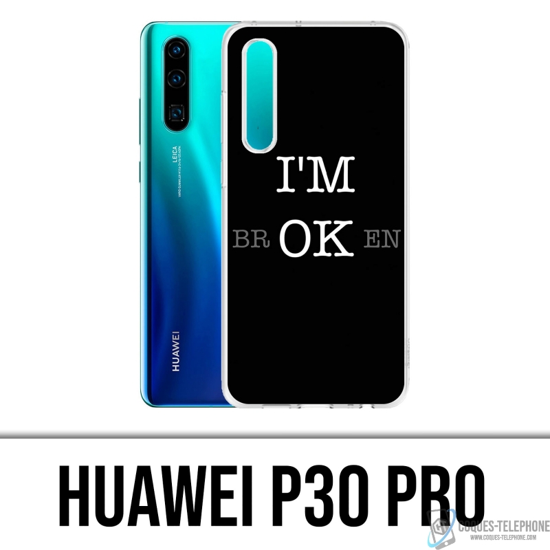 Huawei P30 Pro Case - Ich bin ok kaputt