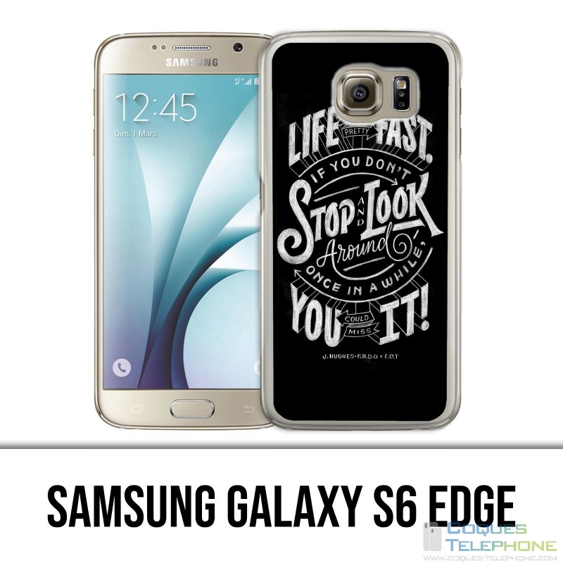 Carcasa Samsung Galaxy S6 Edge - Cita Life Fast Stop Mira alrededor