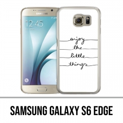 Carcasa Samsung Galaxy S6 Edge - Disfruta pequeñas cosas