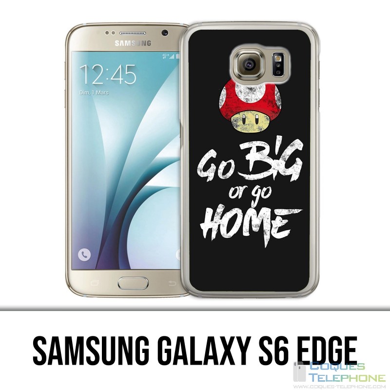 Coque Samsung Galaxy S6 EDGE - Go Big Or Go Home Musculation