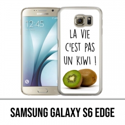 Carcasa Samsung Galaxy S6 Edge - La vida no es un kiwi