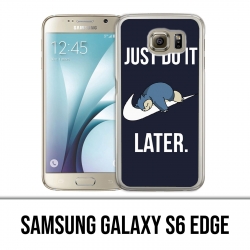 Coque Samsung Galaxy S6 EDGE - Pokémon Ronflex Just Do It Later