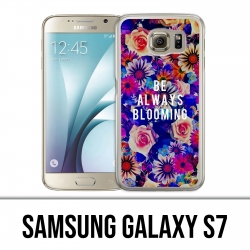 Coque Samsung Galaxy S7  - Be Always Blooming