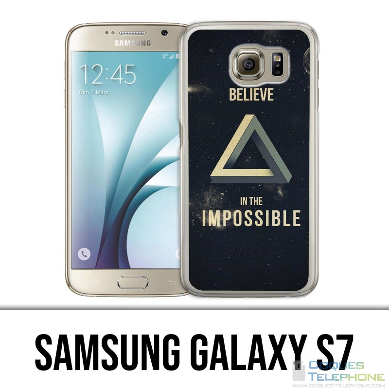 Coque Samsung Galaxy S7  - Believe Impossible