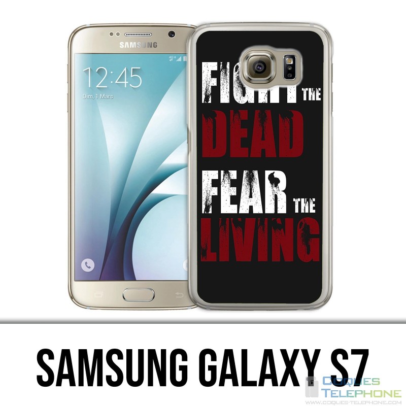 Coque Samsung Galaxy S7  - Walking Dead Fight The Dead Fear The Living