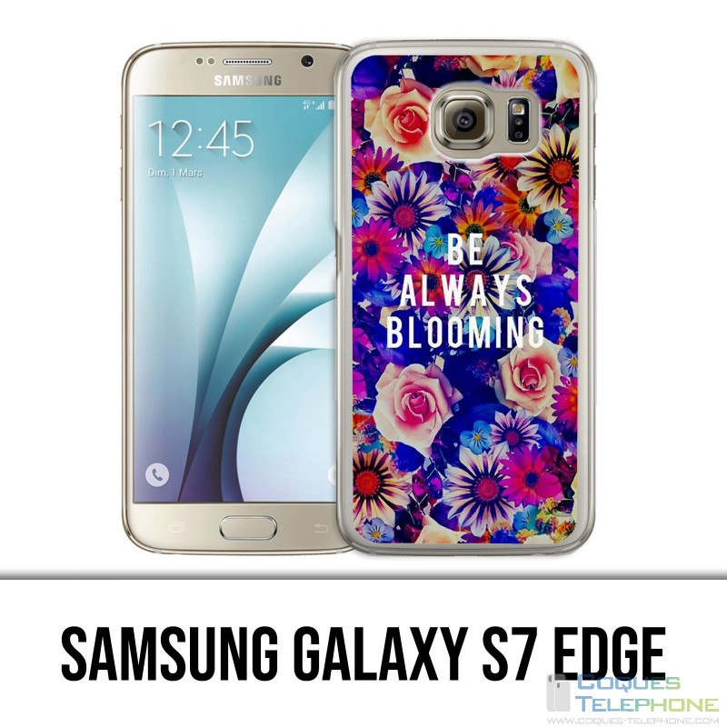 Custodia per Samsung Galaxy S7 Edge - Be Always Blooming