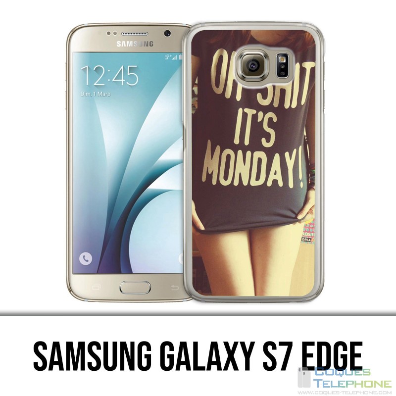 Coque Samsung Galaxy S7 EDGE - Oh Shit Monday Girl