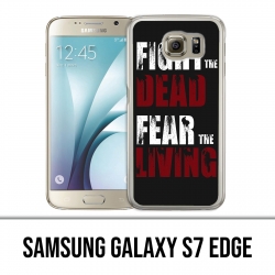 Samsung Galaxy S7 Edge Hülle - Walking Dead Fight Die Toten fürchten die Lebenden