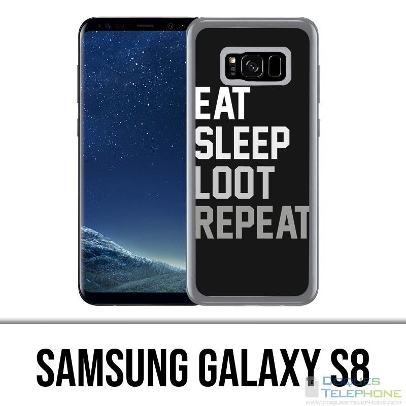 Samsung Galaxy S8 Hülle - Eat Sleep Loot Repeat