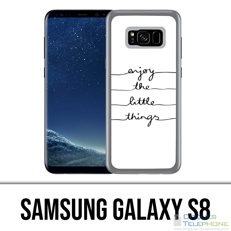 Coque Samsung Galaxy S8 - Enjoy Little Things