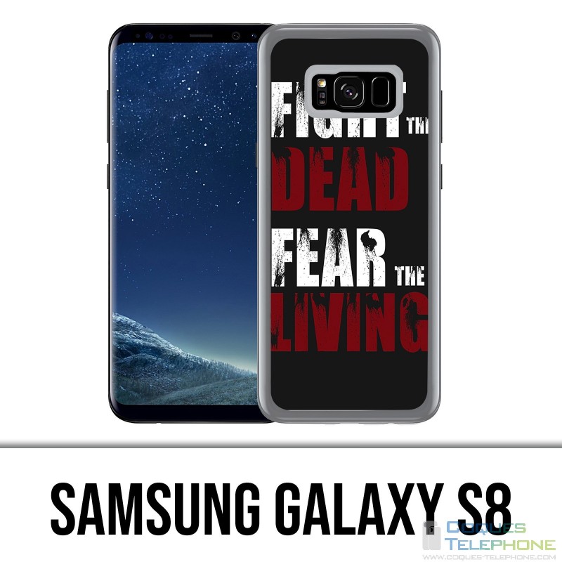 Coque Samsung Galaxy S8 - Walking Dead Fight The Dead Fear The Living