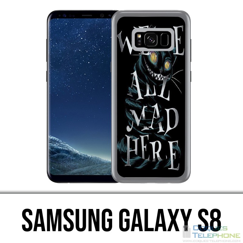 Coque Samsung Galaxy S8 - Were All Mad Here Alice Au Pays Des Merveilles