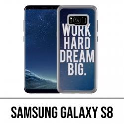 Carcasa Samsung Galaxy S8 - Work Hard Dream Big