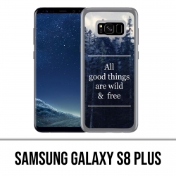 Samsung Galaxy S8 Plus Hülle - Gute Sachen sind wild und frei