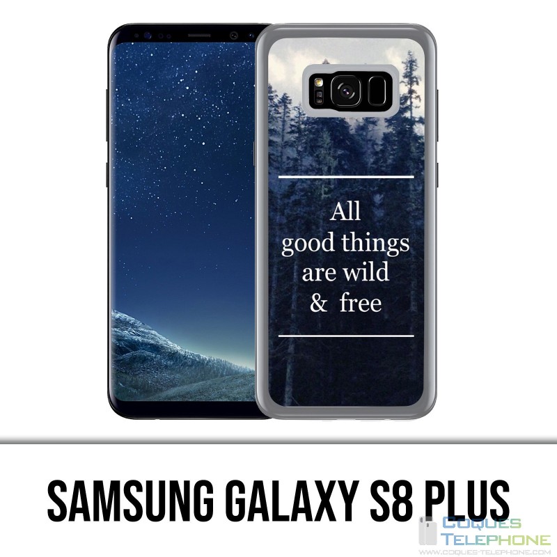 Custodia Samsung Galaxy S8 Plus - Le cose belle sono selvagge e gratuite