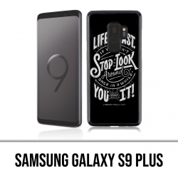 Samsung Galaxy S9 Plus Hülle - Zitat Life Fast Stop Schau dich um