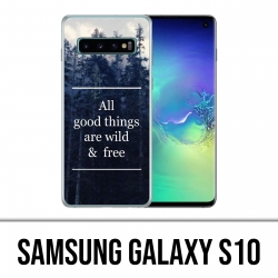 Carcasa Samsung Galaxy S10 - Las cosas buenas son salvajes y gratis