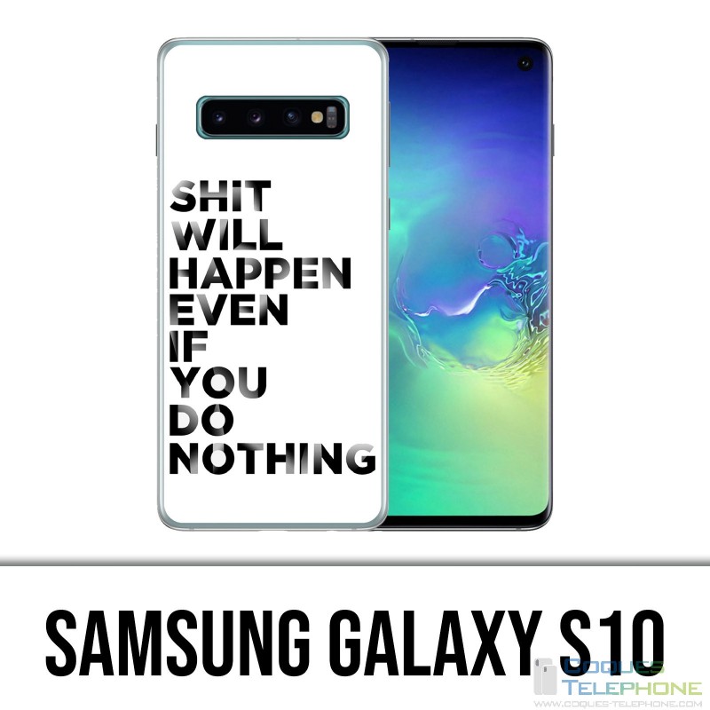 Coque Samsung Galaxy S10 - Shit Will Happen