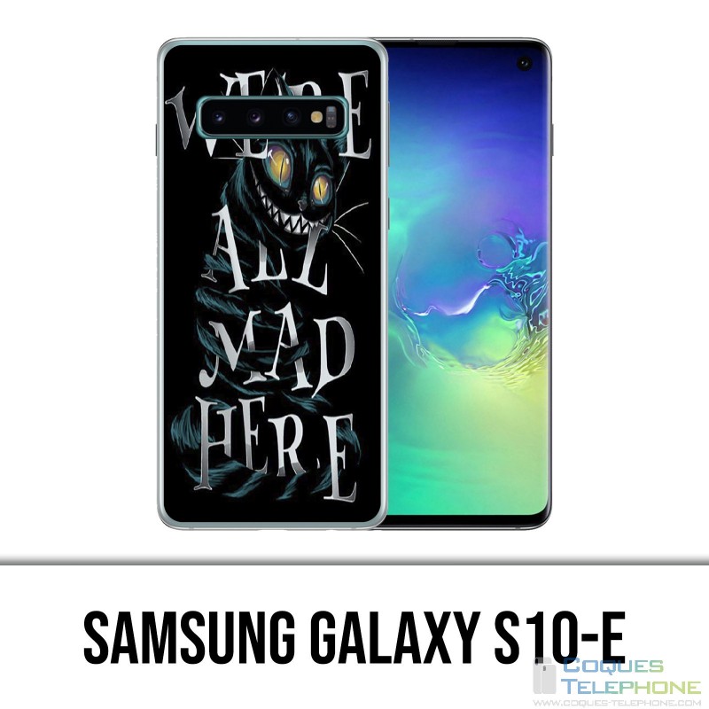 Coque Samsung Galaxy S10e - Were All Mad Here Alice Au Pays Des Merveilles