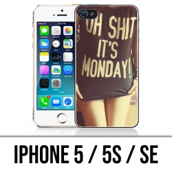 Custodia per iPhone 5 / 5S / SE - Oh merda lunedì ragazza