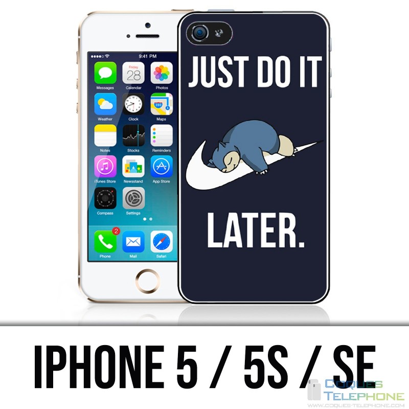 Coque iPhone 5 / 5S / SE - Pokémon Ronflex Just Do It Later