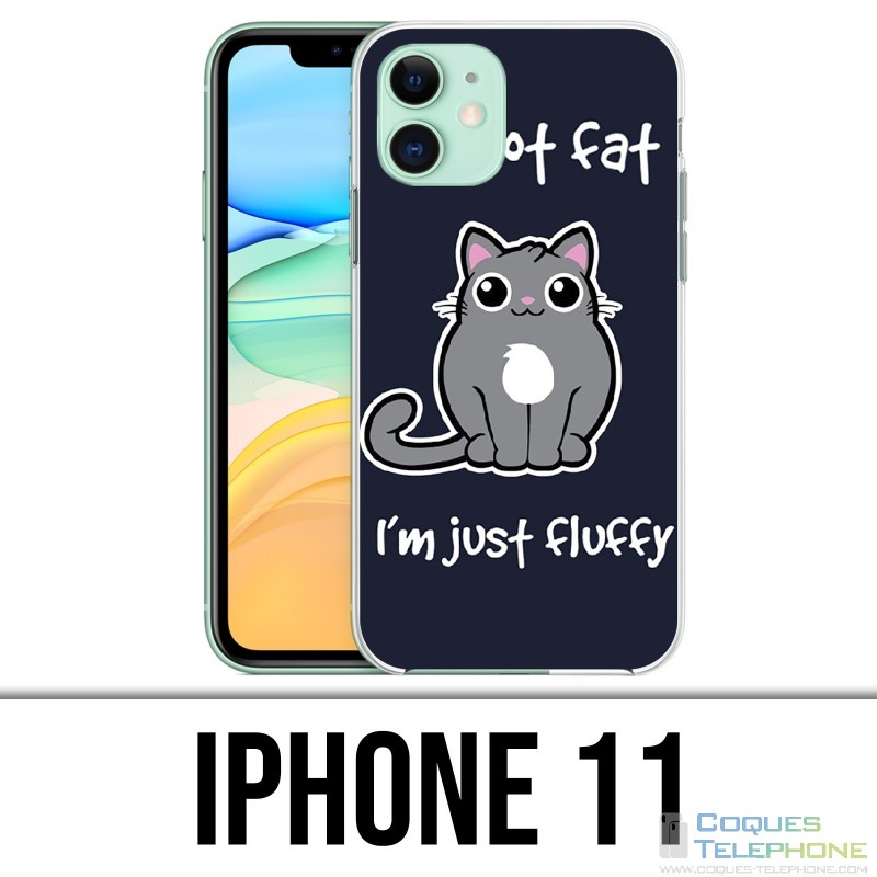 IPhone 11 Case - Cat Not Fat Just Fluffy