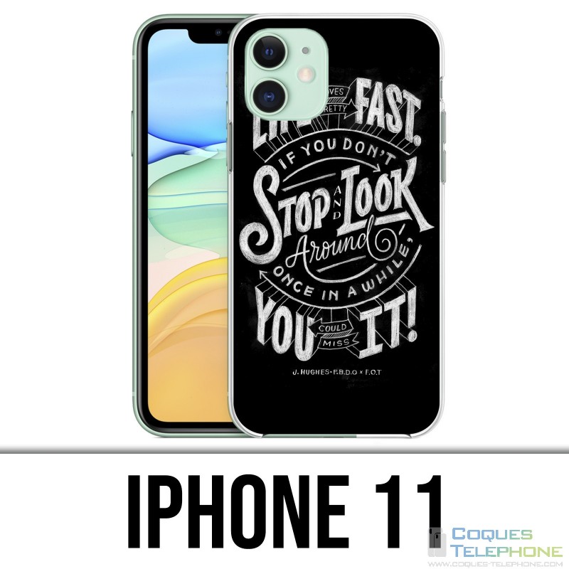 Coque iPhone 11 - Citation Life Fast Stop Look Around