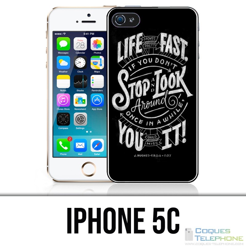 Coque iPhone 5C - Citation Life Fast Stop Look Around