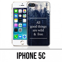 IPhone 5C Fall - gute Sachen sind wild und frei