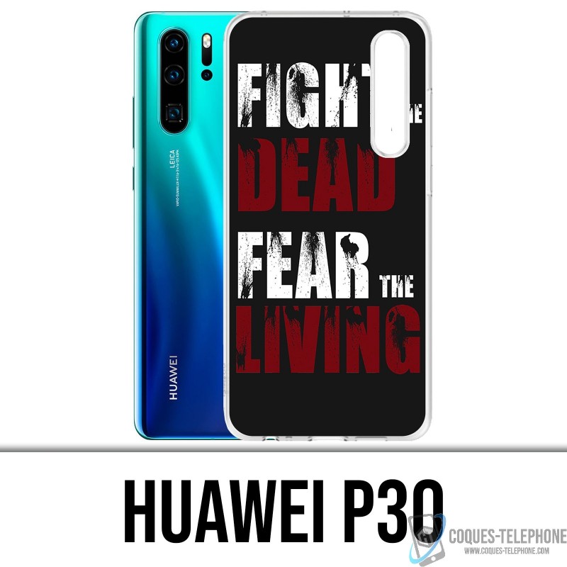 Coque Huawei P30 - Walking Dead Fight The Dead Fear The Living