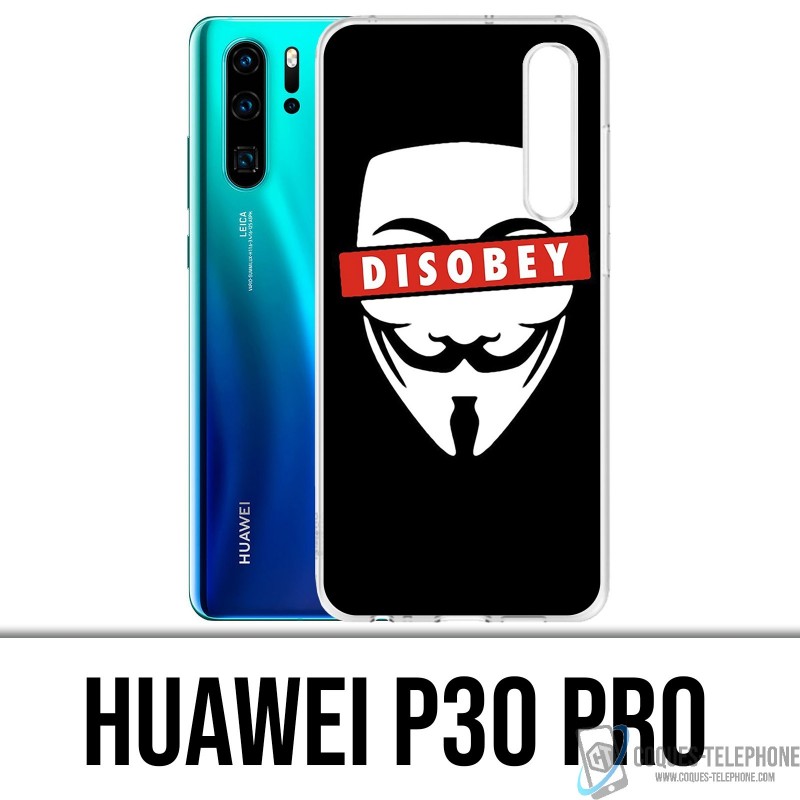 Coque Huawei P30 PRO - Disobey Anonymous