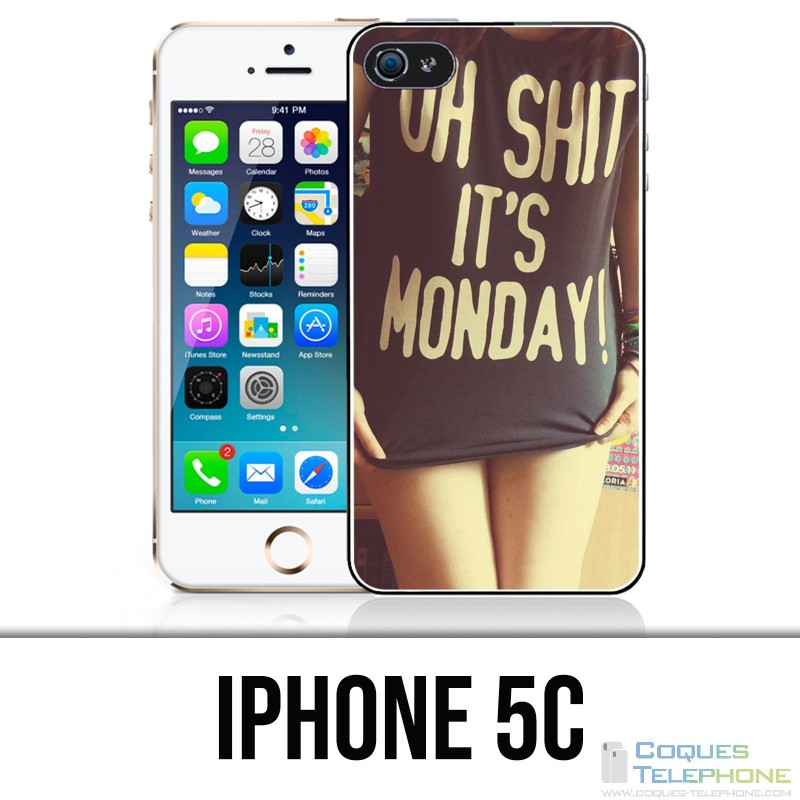 Coque iPhone 5C - Oh Shit Monday Girl