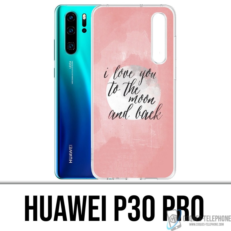 Coque Huawei P30 PRO - Love Message Moon Back