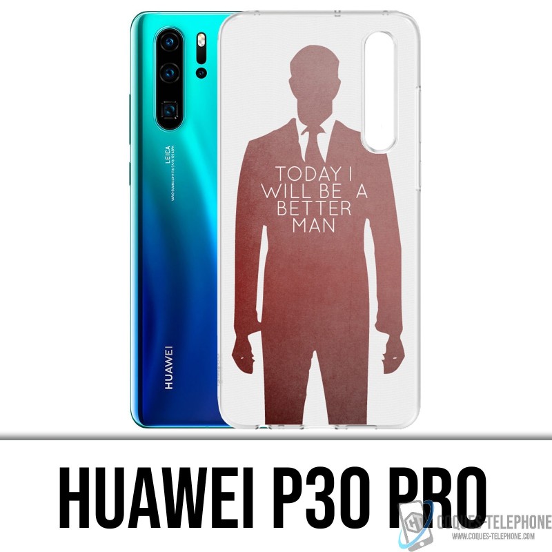 Coque Huawei P30 PRO - Today Better Man