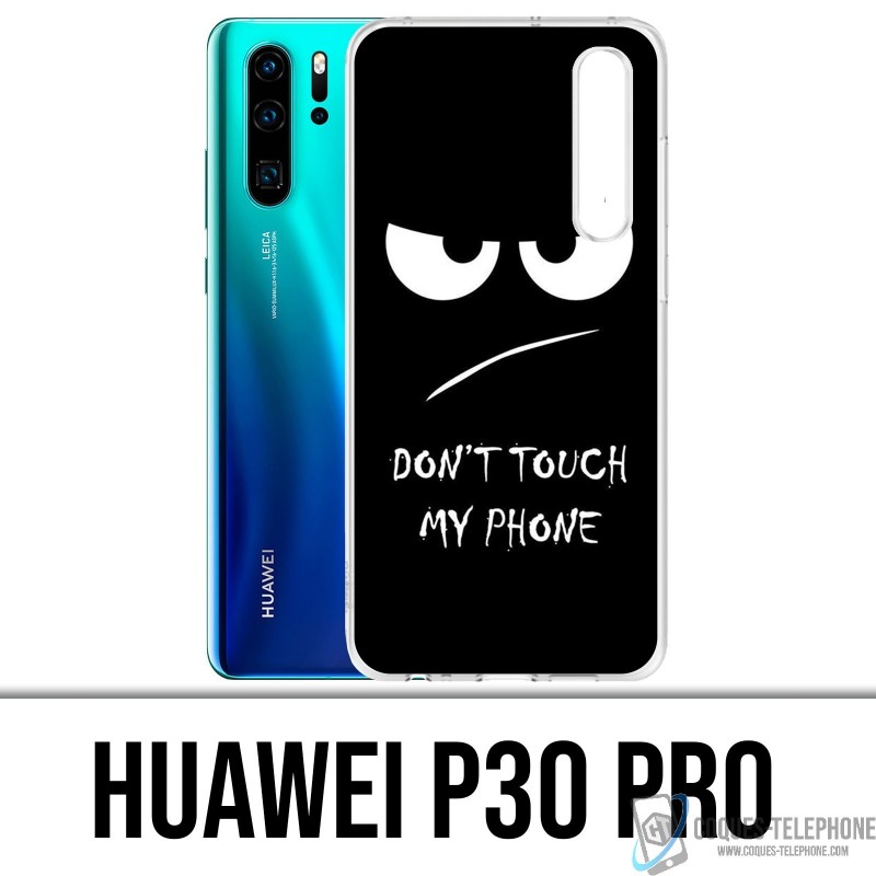 Huawei P30 PRO Custodia - Non toccare il mio telefono arrabbiato