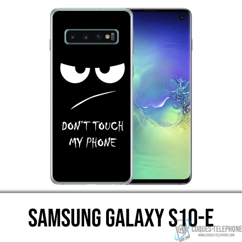 Coque Samsung Galaxy S10e - Don't Touch my Phone Angry