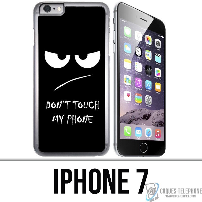Coque iPhone 7 - Don't Touch my Phone Angry