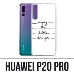 Coque Huawei P20 Pro - Enjoy Little Things