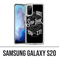 Coque Samsung Galaxy S20 - Citation Life Fast Stop Look Around