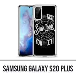 Coque Samsung Galaxy S20 Plus - Citation Life Fast Stop Look Around