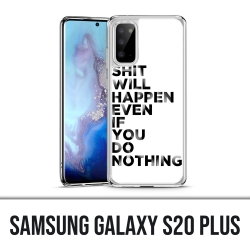 Custodia Samsung Galaxy S20 Plus - Shit Will Happen