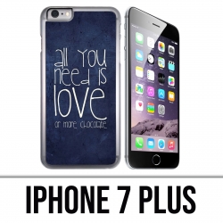 Coque iPhone 7 PLUS - All You Need Is Chocolate