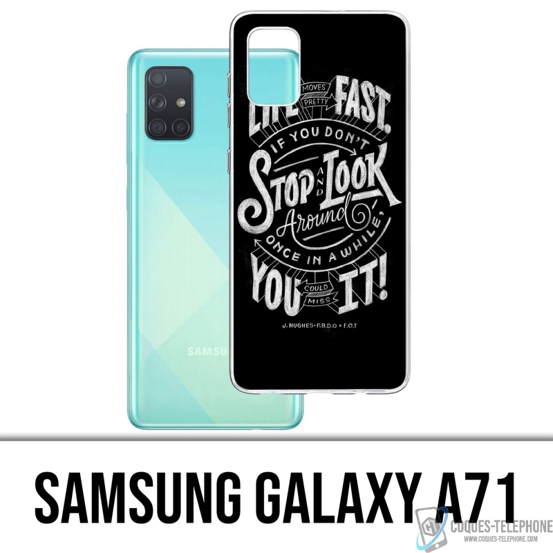 Samsung Galaxy A71 Case - Life Fast Stop Look Around Quote