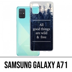Coque Samsung Galaxy A71 - Good Things Are Wild And Free
