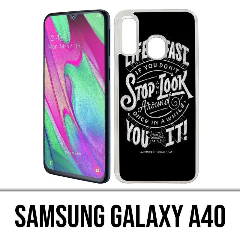 Custodia per Samsung Galaxy A40 - Life Fast Stop Look Around Quote