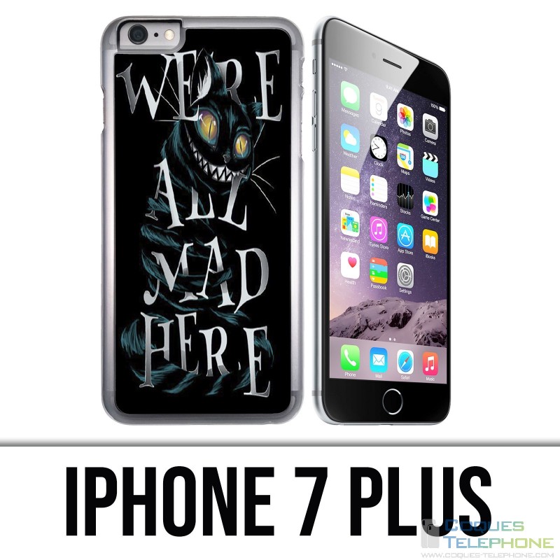 Coque iPhone 7 PLUS - Were All Mad Here Alice Au Pays Des Merveilles