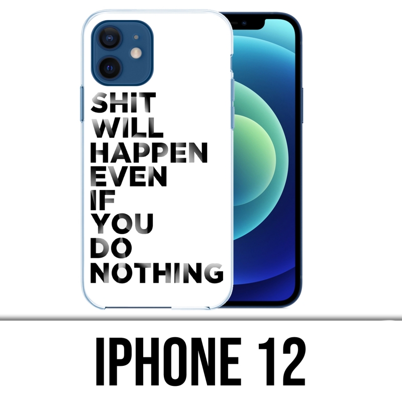 Coque iPhone 12 - Shit Will Happen